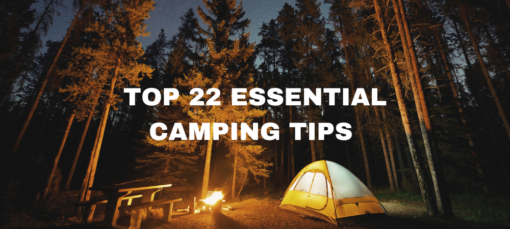 Top 22 Essential Camping Tips
