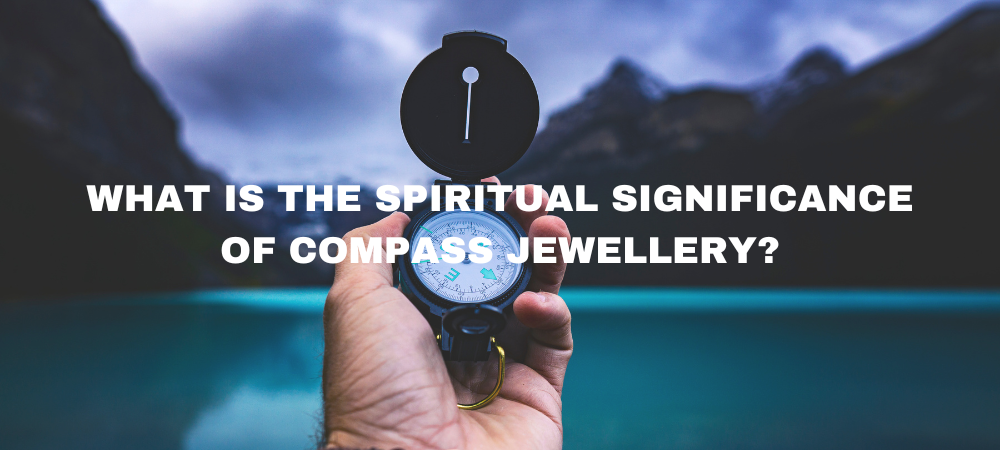 What is the spiritual significance of compass jewellery?