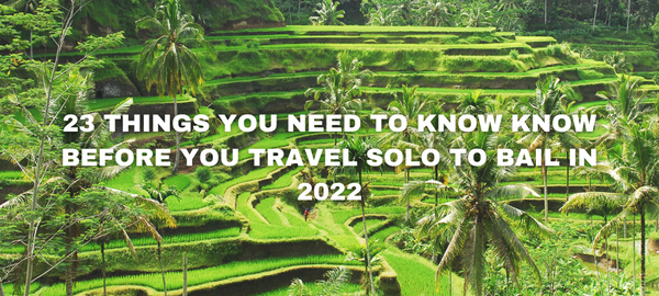 23 Things you NEED to know know before you travel solo to bali in 2022 ...