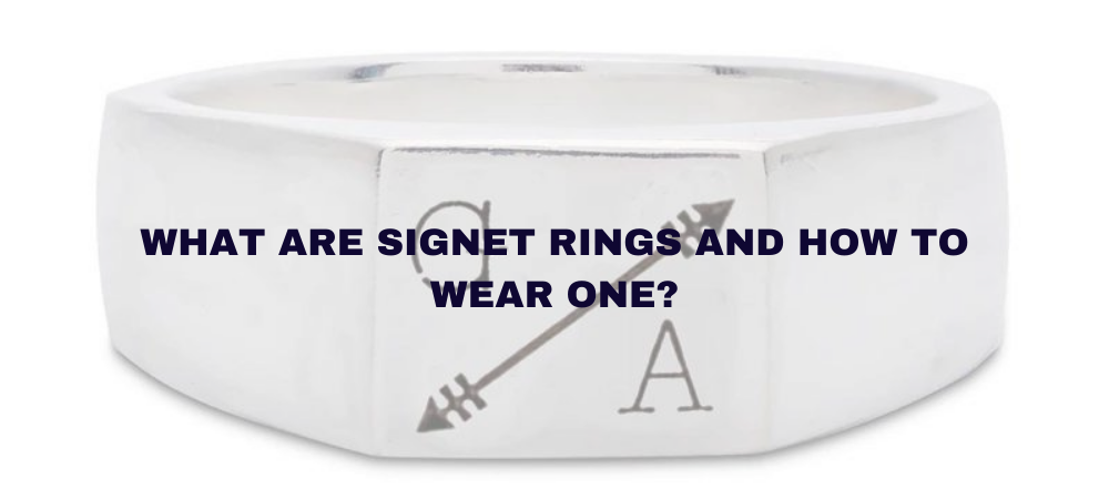 What are signet rings and how to wear one?